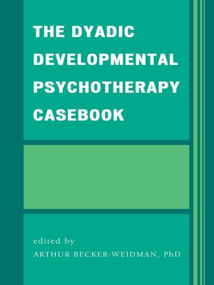 cover image of The Dyadic Developmental Psychotherapy Casebook